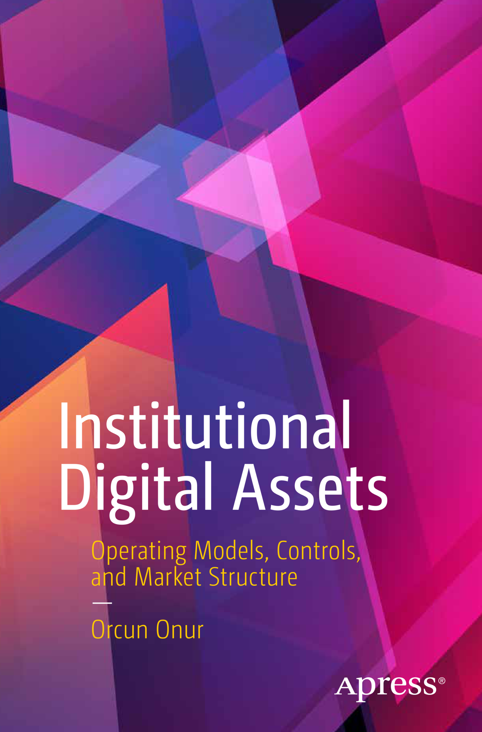 Cover of Institutional Digital Assets, by Orcun Onur
